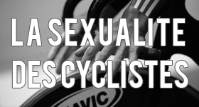 La sexualité des sportifs : Les cyclistes sont des mauvais coups